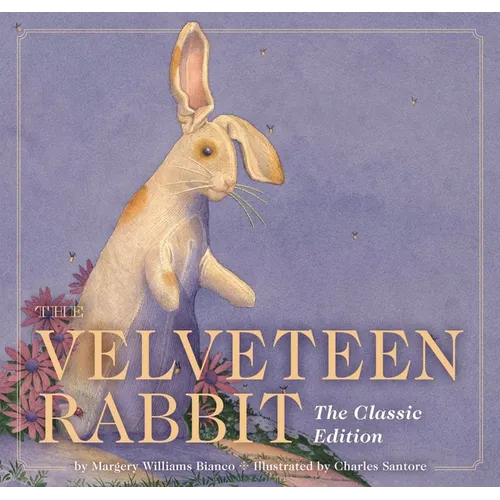 The Velveteen Rabbit: The Classic Edition - Hardcover