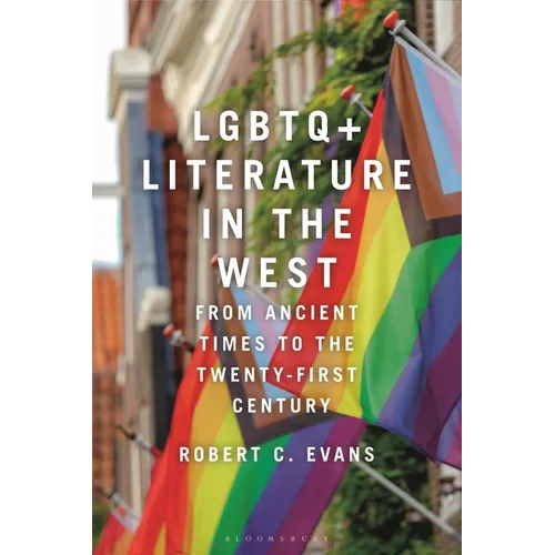 LGBTQ+ Literature in the West: From Ancient Times to the Twenty-First Century - Paperback