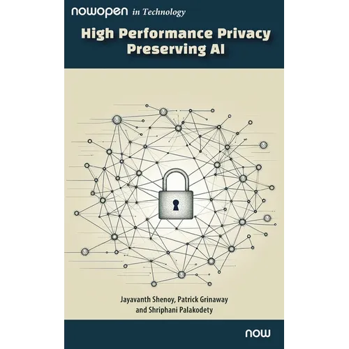 High Performance Privacy Preserving AI - Hardcover