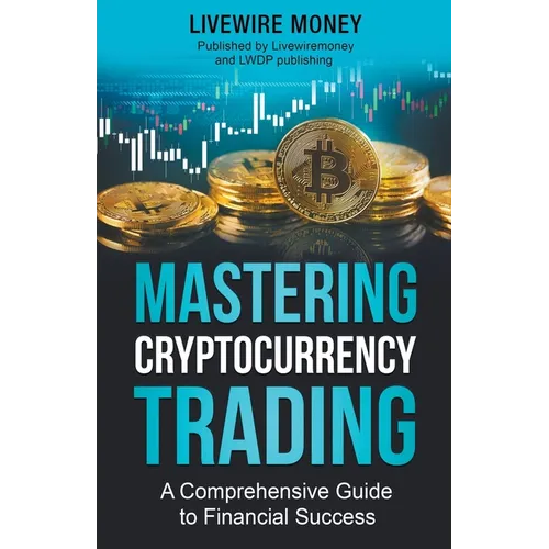 Mastering Cryptocurrency Trading - Paperback
