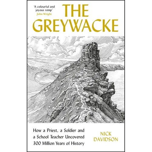Greywacke: How a Priest, a Soldier and a School Teacher Uncovered 300 Million Years of History - Paperback
