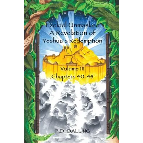Ezekiel Unmasked a Revelation of Yeshua's Redemption - Paperback