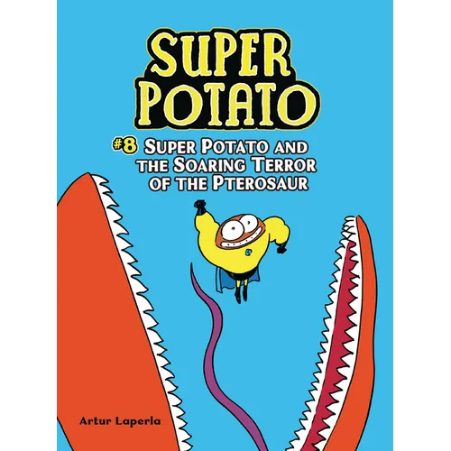 Super Potato and the Soaring Terror of the Pterosaur: Book 8 - Paperback