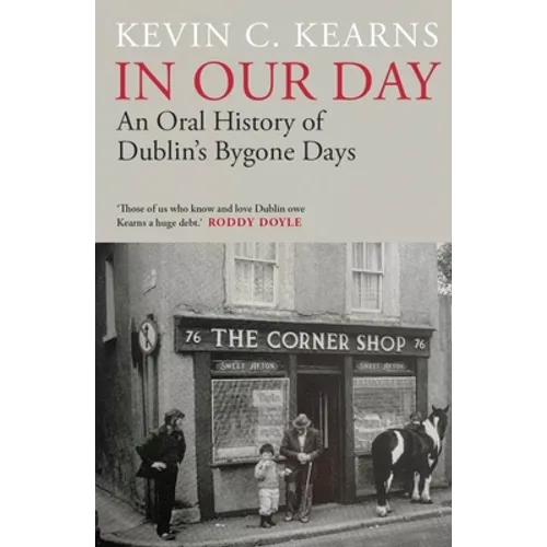 In Our Day: An Oral History of Dublin's Bygone Days - Hardcover