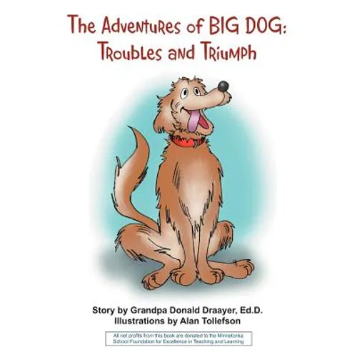 The Adventures of Big Dog: Troubles and Triumph - Paperback