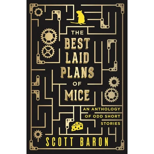 The Best Laid Plans of Mice: An anthology of odd short stories - Paperback