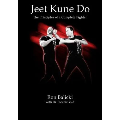 Jeet Kune Do: The Principles of a Complete Fighter - Paperback