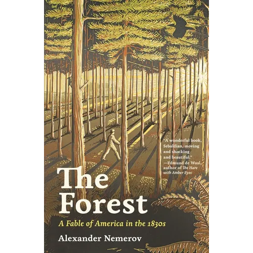 The Forest: A Fable of America in the 1830s - Hardcover