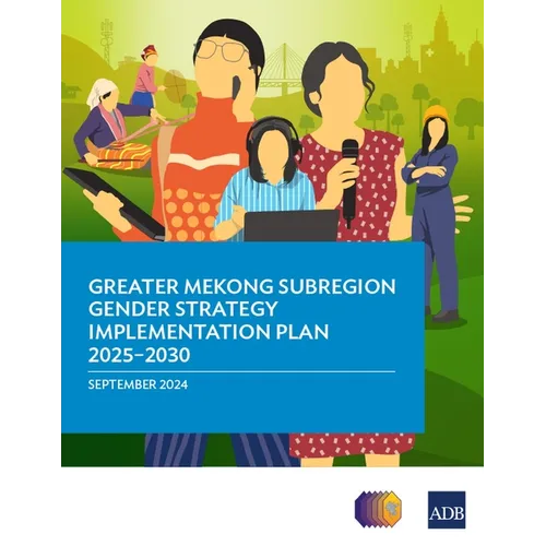 Greater Mekong Subregion Gender Strategy Implementation Plan 2025-2030 - Paperback