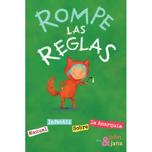 Rompe Las Reglas: Manual Infantil Sobre La Anarquía - Hardcover