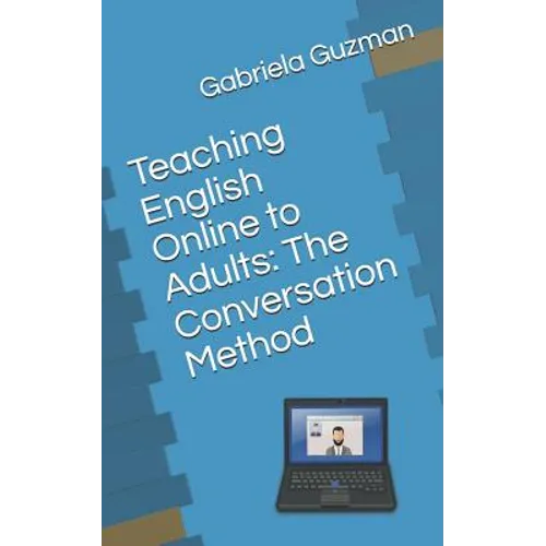 Teaching English Online to Adults: The Conversation Method - Paperback
