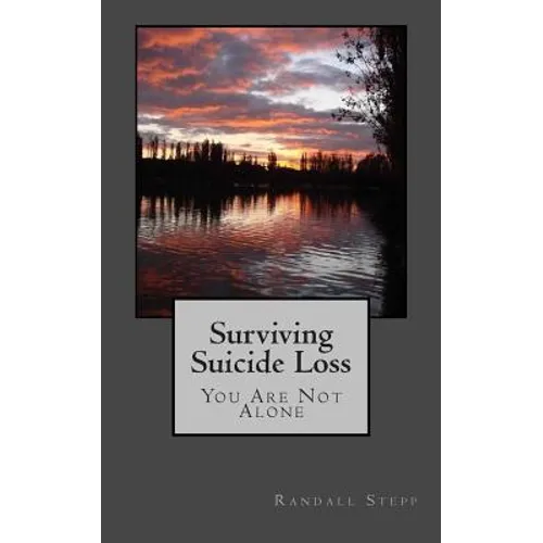 Surviving Suicide Loss: You Are Not Alone - Paperback