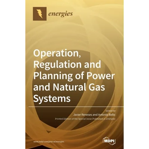 Operation, Regulation and Planning of Power and Natural Gas Systems - Hardcover