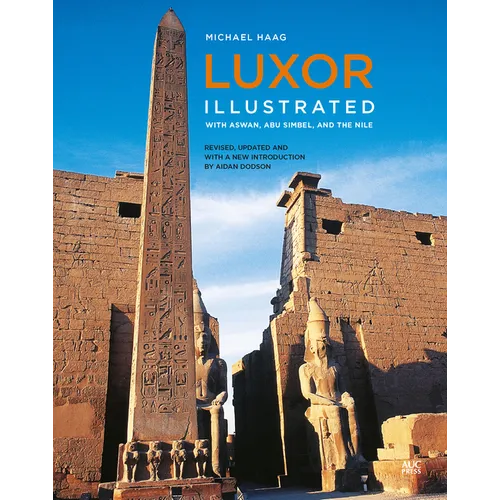 Luxor Illustrated, Revised and Updated: With Aswan, Abu Simbel, and the Nile - Paperback