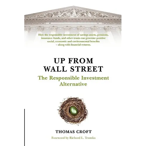 Up from Wall Street: The Responsible Investment Alternative - Paperback