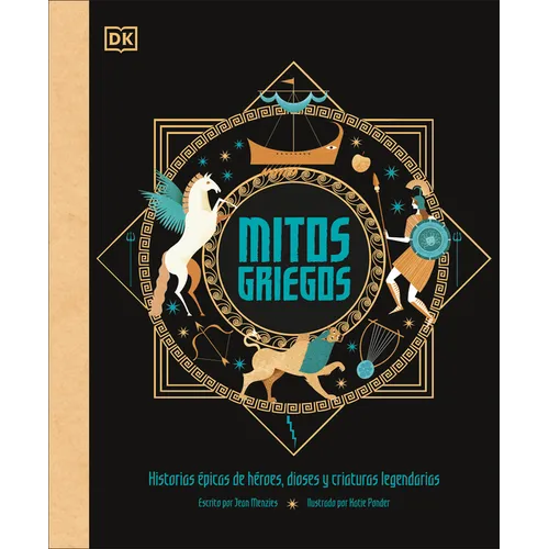 Mitos Griegos (Greek Myths): Historias Épicas de Héroes, Dioses Y Criaturas Legendarias - Hardcover