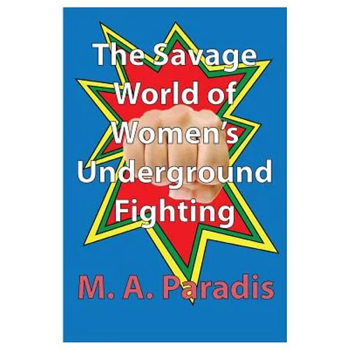 The Savage World of Women's Underground Fighting - Paperback