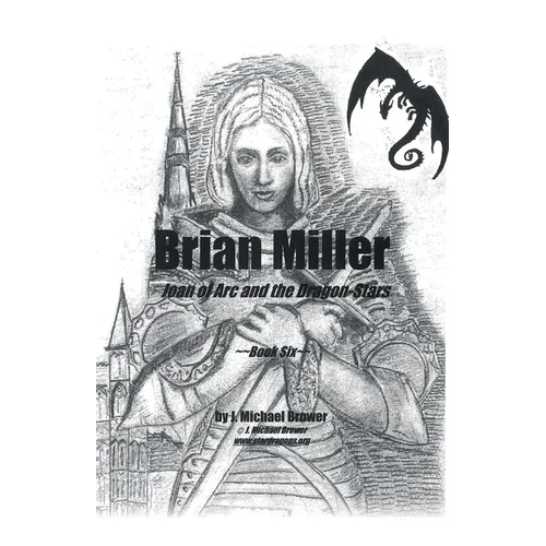 Brian Miller: Joan of Arc and the Dragon-Stars: Book Six - Paperback