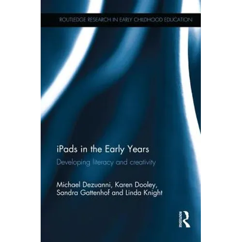 iPads in the Early Years: Developing literacy and creativity - Paperback