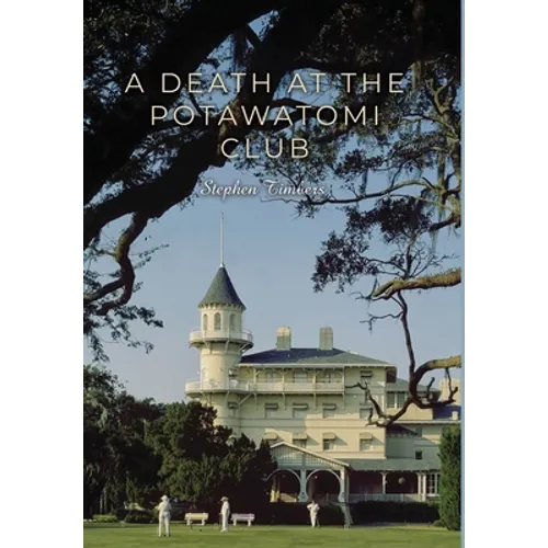 A Death at the Potawatomi Club - Hardcover
