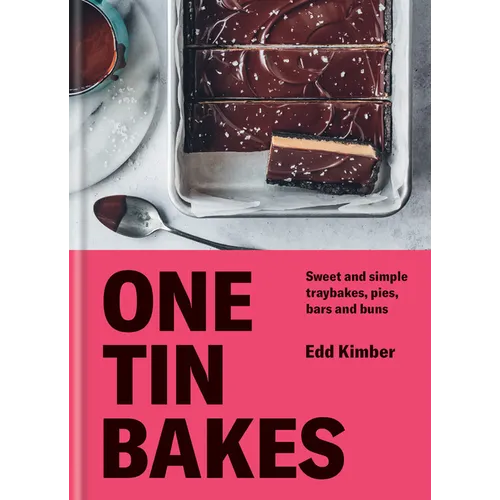 One Tin Bakes: Sweet and Simple Traybakes, Pies, Bars and Buns - Hardcover