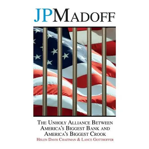 JPMadoff: The Unholy Alliance between America's Biggest Bank and America's Biggest Crook - Paperback