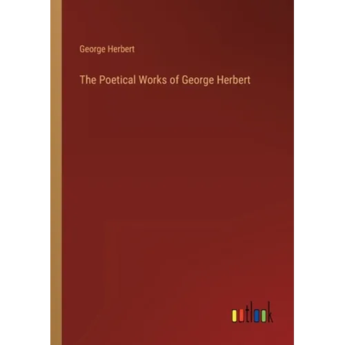 The Poetical Works of George Herbert - Paperback