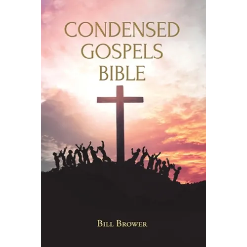 Condensed Gospels Bible - Paperback