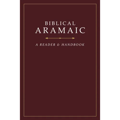 Biblical Aramaic: A Reader and Handbook - Hardcover