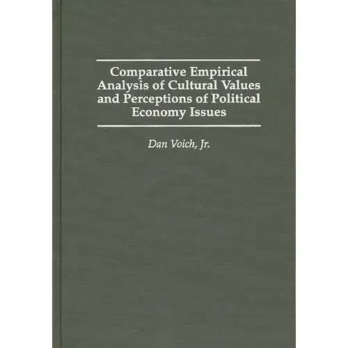 Comparative Empirical Analysis of Cultural Values and Perceptions of Political Economy Issues - Hardcover