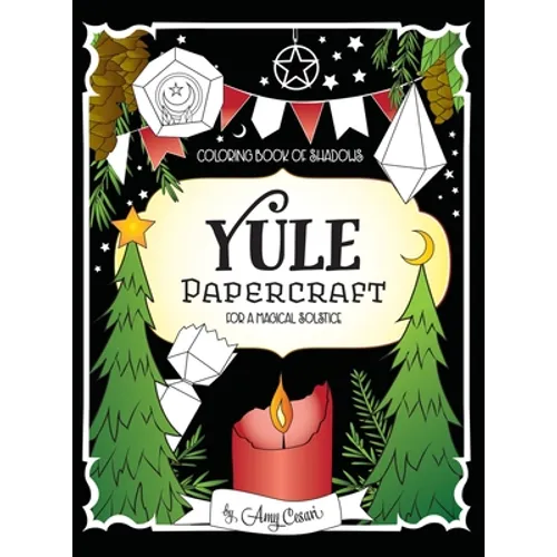 Coloring Book of Shadows: Yule Papercraft for a Magical Solstice - Hardcover