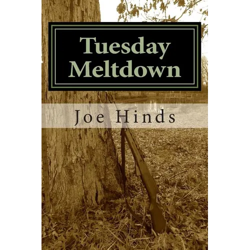 Tuesday Meltdown: One man, Jason Henderson, struggles to preserve the safety and freedom of his family and community in the face of econ - Paperback