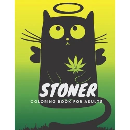 Stoner Coloring Book for Adults: The Stoner' s #1 Psychodelic Coloring Book - Paperback