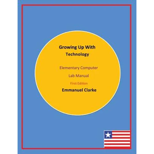 Growing Up With Technology: Elementary Computer Lab Manual, First Edition - Paperback
