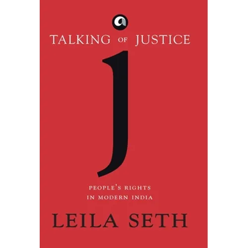 Talking Of Justice: People'S Rights In Modern India - Hardcover