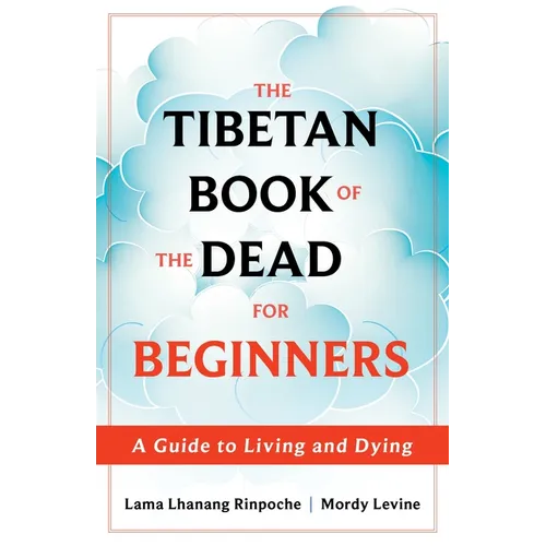 The Tibetan Book of the Dead for Beginners: A Guide to Living and Dying - Paperback