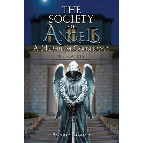 The Society of Angels: A Nephilim Conspiracy - Paperback