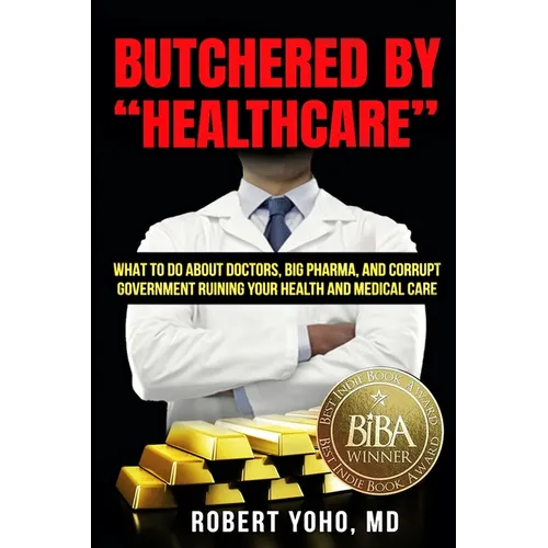 Butchered By "Healthcare" - Paperback