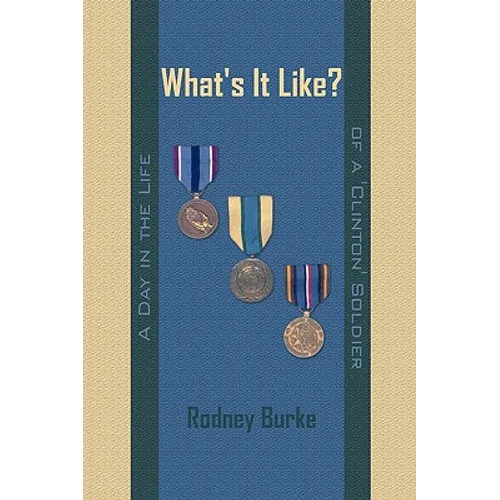 What's It Like?: A Day in the Life of a 'Clinton' Soldier - Hardcover
