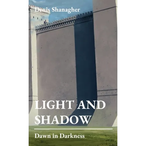 Light and Shadow: Dawn in Darkness - Hardcover