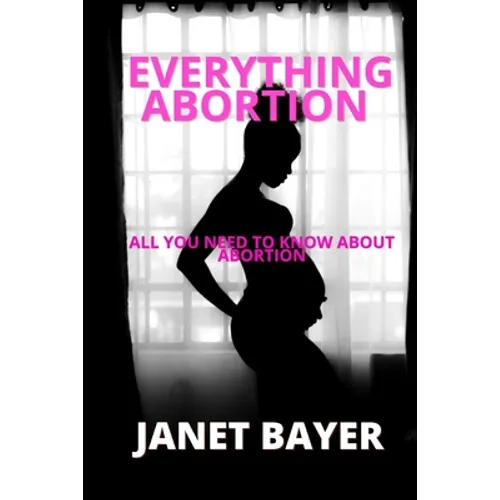 Everything Abortion: All you need to know about abortion - Paperback