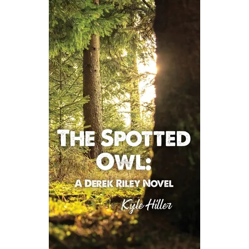 The Spotted Owl: A Derek Riley Novel - Hardcover