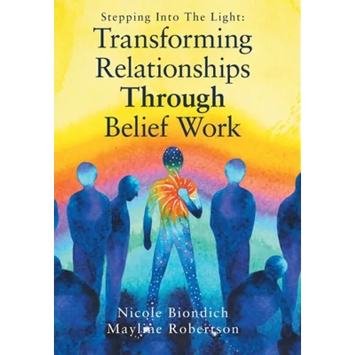 Transforming Relationships Through Belief Work - Hardcover