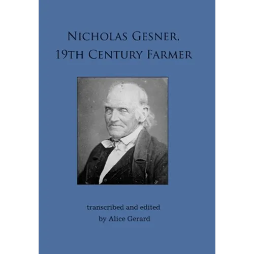 Nicholas Gesner, 19th Century Farmer - Hardcover