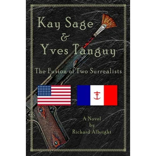 Kay Sage & Yves Tanguy: The Fusion of Two Surrealists - Paperback