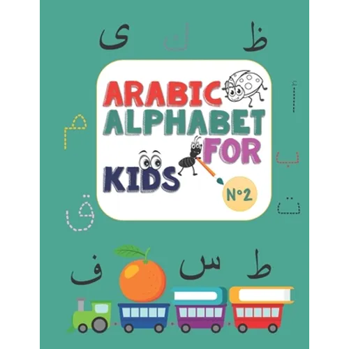 Arabic Alphabet for kids N°2: Arabic Alphabet for kids n°2, ages 2-5, practice, learning arabic language of the quran, alif ba ta to yae for kids, P - Paperback