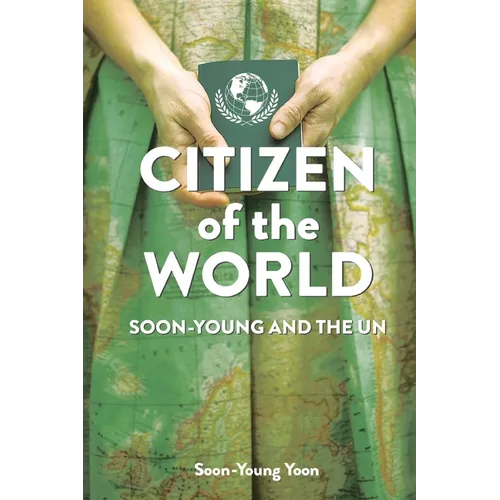 Citizen of the World: Soon-Young and the U.N. - Paperback