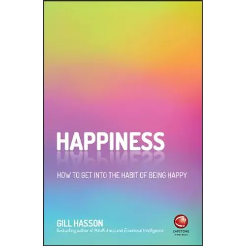 Happiness: How to Get Into the Habit of Being Happy - Paperback
