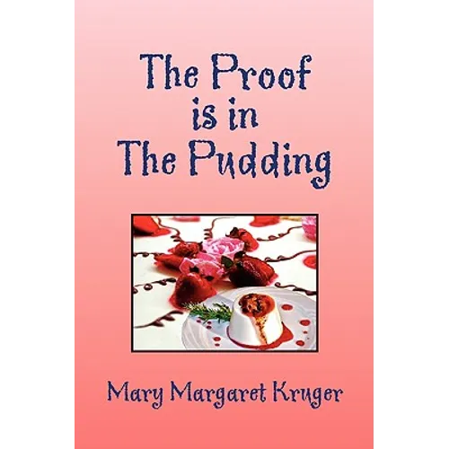 The Proof Is in the Pudding - Paperback
