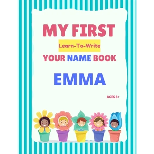 My First Learn-To-Write Your Name Book: Emma - Paperback